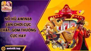 nổ hũ awin68