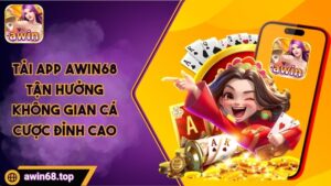 tải app awin68