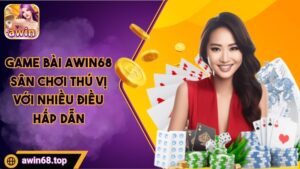game bài awin68